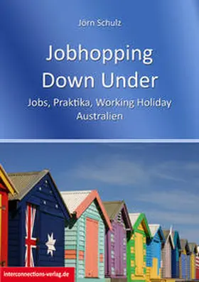 Schulz |  Jobhopping Down Under - Jobs, Praktika, Working Holiday - Australien | Buch |  Sack Fachmedien