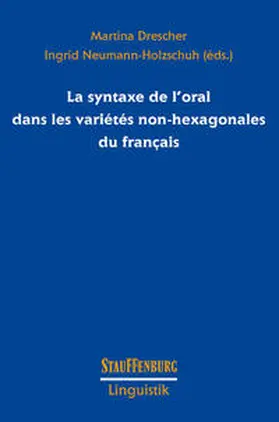 Drescher / Neumann-Holzschuh |  La syntaxe de l’oral dans les variétés non-hexagonales du français | Buch |  Sack Fachmedien