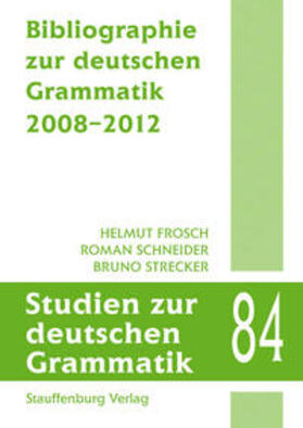 Frosch / Schneider / Strecker |  Bibliographie zur deutschen Grammatik 2008–2012 | Buch |  Sack Fachmedien