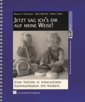 Kitzinger / Kristen / Leber |  Jetzt sag ich's dir auf meine Weise! | Buch |  Sack Fachmedien