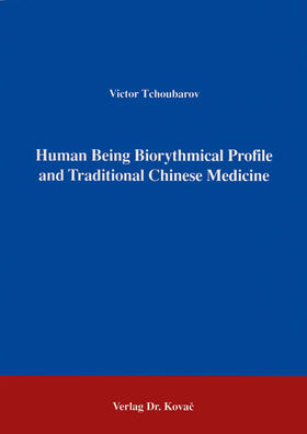 Tchoubarov |  Human Being Biorythmical Profile and Traditional Chinese Medicine | Buch |  Sack Fachmedien