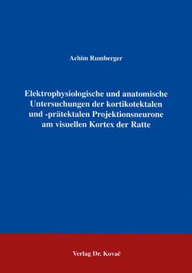 Rumberger |  Elektrophysiologische und anatomische Untersuchungen der kortikotektalen und -prätektalen Projektionsneurone am visuellen Kortex der Ratte | Buch |  Sack Fachmedien