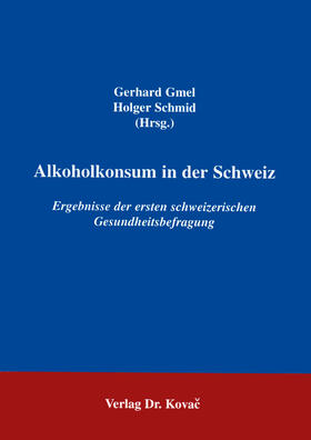 Schmid / Gmel |  Alkoholkonsum in der Schweiz | Buch |  Sack Fachmedien