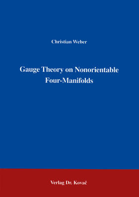 Weber | Gauge Theory on Nonorientable Four-Manifolds | Buch | 978-3-86064-505-5 | sack.de