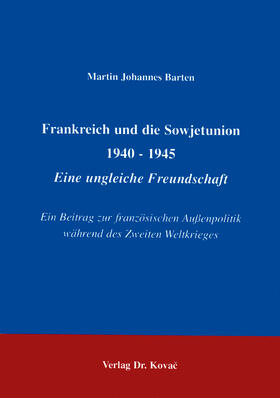 Barten |  Frankreich und die Sowjetunion 1940-1945 | Buch |  Sack Fachmedien