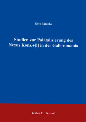 Jänicke |  Studien zur Palatalisierung des Nexus Konsonant +[1] in der Galloromania | Buch |  Sack Fachmedien