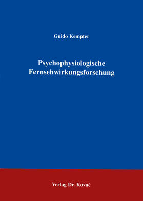 Kempter |  Psychophysiologische Fernsehwirkungsforschung | Buch |  Sack Fachmedien