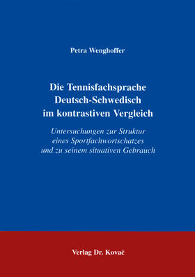Wenghoffer |  Die Tennisfachsprache Deutsch-Schwedisch im kontrastiven Vergleich | Buch |  Sack Fachmedien