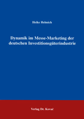 Helmich |  Dynamik im Messe-Marketing der deutschen Investitionsgüterindustrie | Buch |  Sack Fachmedien