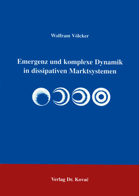 Völcker |  Emergenz und komplexe Dynamik in dissipativen Marktsystemen | Buch |  Sack Fachmedien
