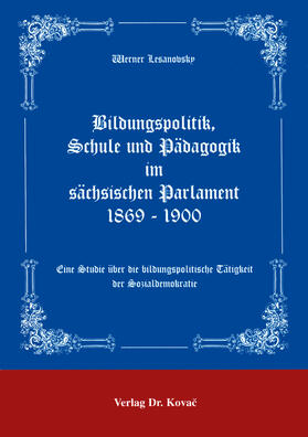 Lesanovsky |  Bildungspolitik, Schule und Pädagogik im sächsischen Parlament 1869-1900 | Buch |  Sack Fachmedien