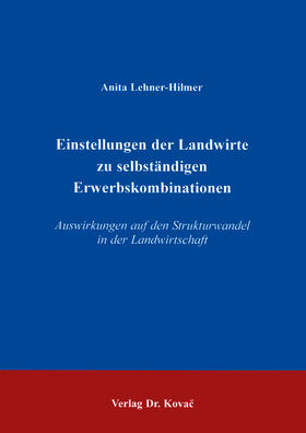 Lehner-Hilmer |  Einstellungen der Landwirte zu selbständigen Erwerbskombinationen | Buch |  Sack Fachmedien