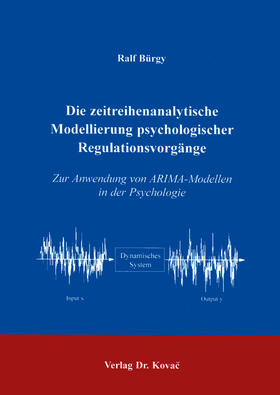 Bürgy |  Die zeitreihenanalytische Modellierung psychologischer Regulationsvorgänge | Buch |  Sack Fachmedien