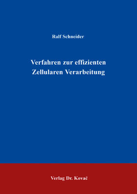 Schneider |  Verfahren zur effizienten Zellularen Verarbeitung | Buch |  Sack Fachmedien