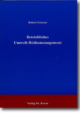 Grasser |  Betriebliches Unwelt-Risikomanagement | Buch |  Sack Fachmedien