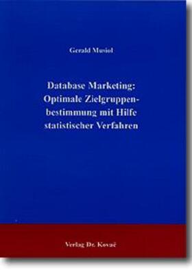 Musiol |  Database Marketing: Optimale Zielgruppenbestimmung mit Hilfe statistischer Verfahren | Buch |  Sack Fachmedien