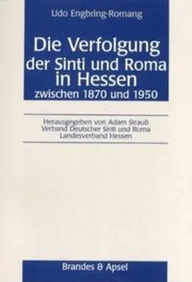 Strauß / Engbring-Romang / Strauss |  Die Verfolgung der Sinti und Roma in Hessen zwischen 1870 und 1950 | Buch |  Sack Fachmedien