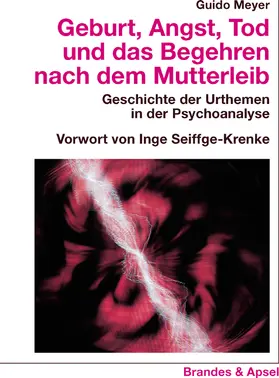 Meyer |  Geburt, Angst, Tod und das Begehren nach dem Mutterleib. | Buch |  Sack Fachmedien