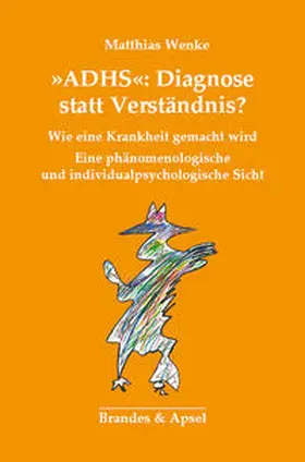 Wenke |  ADHS: Diagnose statt Verständnis? | Buch |  Sack Fachmedien