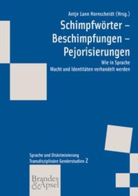 Hornscheidt / Acke / Marehn |  Schimpfwörter – Beschimpfungen – Pejorisierungen | Buch |  Sack Fachmedien