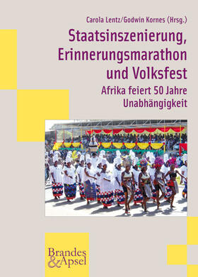 Lentz / Kornes |  Staatsinszenierung, Erinnerungsmarathon und Volksfest | Buch |  Sack Fachmedien