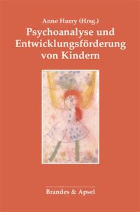 Hurry |  Psychoanalyse und Entwicklungsförderung von Kindern | Buch |  Sack Fachmedien