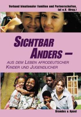 Verband binationaler Familien u. Partnerschaften, iaf e. V. / Massingue |  Sichtbar anders - aus dem Leben afrodeutscher Kinder und Jugendlicher | Buch |  Sack Fachmedien