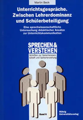 Beck |  Unterrichtsgespräche. Zwischen Lehrerdominanz und Schülerbeteiligung | Buch |  Sack Fachmedien