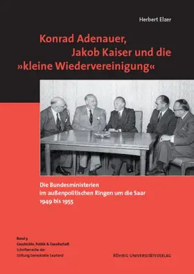 Elzer |  Konrad Adenauer, Jakob Kaiser und die 'kleine Wiedervereinigung' | Buch |  Sack Fachmedien