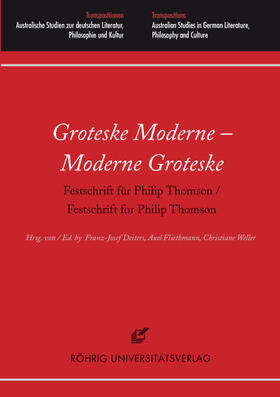 Deiters / Fliethmann / Weller |  Groteske Moderne - Moderne Groteske. Festschrift für Philip Thomson / Festschrift for Philip Thomson | Buch |  Sack Fachmedien