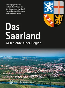 Herrmann / Schmitt / Historischer Verein für die Saargegend e.V. |  Das Saarland. Geschichte einer Region | Buch |  Sack Fachmedien