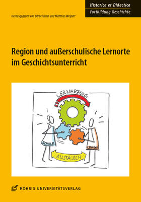 Kuhn / Weipert / Reulecke |  Region und außerschulische Lernorte im Geschichtsunterricht | Buch |  Sack Fachmedien