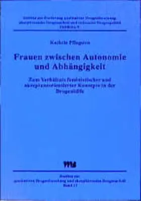 Pfingsten / Institut z. Förderung qualitativer Drogenforschung, akzeptierender Drogenarbeit u. rationaler Drogenpolitik |  Frauen zwischen Autonomie und Abhängigkeit | Buch |  Sack Fachmedien