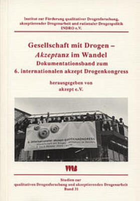 akzept e.V.;INDRO e.V. |  Gesellschaft mit Drogen - Akzeptanz im Wandel | Buch |  Sack Fachmedien