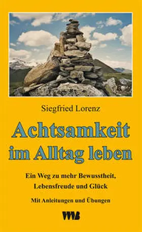 Lorenz |  Achtsamkeit im Alltag leben | Buch |  Sack Fachmedien