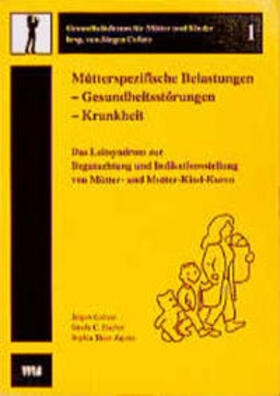 Collatz / Fischer / Thies-Zajonc |  Mütterspezifische Belastungen - Gesundheitsstörungen - Krankheit | Buch |  Sack Fachmedien