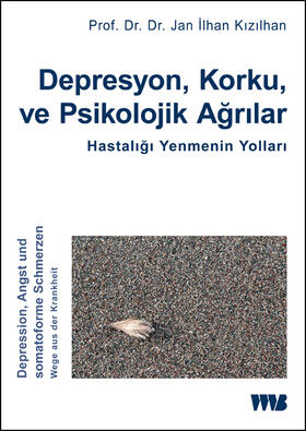 Kizilhan / Kizilhan |  Kizilhan, J: Depresyon, Korku ve Psikolojik Agrilar. Hastali | Buch |  Sack Fachmedien