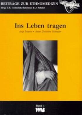 Manns / Schrader / Gottschalk-Batschkus |  Ins Leben tragen | Buch |  Sack Fachmedien