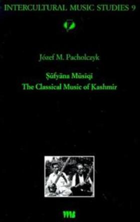 Pacholczyk / Baumann |  Sufyãna Musiqi The Classical Music of Kashmir | Buch |  Sack Fachmedien