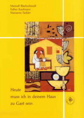 Kaufmann / Blechschmidt / Fackler |  Heute muss ich in deinem Haus zu Gast sein | Sonstiges |  Sack Fachmedien