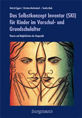 Eggert / Reichenbach / Bode |  Das Selbstkonzept Inventar (SKI) für Kinder im Vorschul- und Grundschulalter | Buch |  Sack Fachmedien