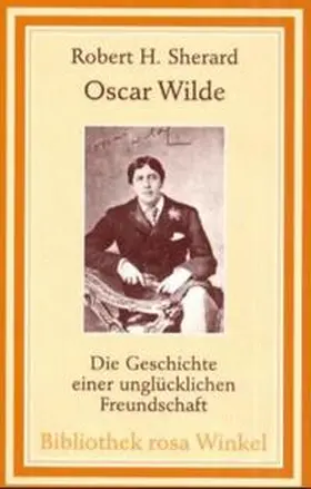 Sherard / Setz |  Oscar Wilde - Die Geschichte einer unglücklichen Freundschaft | Buch |  Sack Fachmedien