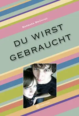 Brüning |  Du wirst gebraucht! - Ethik Klassen 7-9 | Buch |  Sack Fachmedien