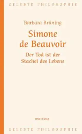 Brüning |  Simone de Beauvoir – Der Tod ist der Stachel des Lebens | Buch |  Sack Fachmedien