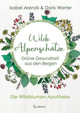 Arends / Warter |  Wilde Alpenschätze | Buch |  Sack Fachmedien