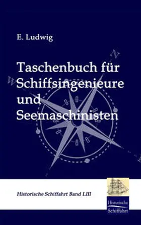 Ludwig |  Taschenbuch für Schiffsingenieure und Seemaschinisten | Buch |  Sack Fachmedien