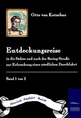 Kotzebue |  Entdeckungs-Reise in die Süd-See und nach der Bering-Straße zur Erforschung einer nördlichen Durchfahrt | Buch |  Sack Fachmedien