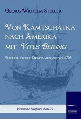 Steller |  Von Kamtschatka nach Amerika mit Vitus Bering | Buch |  Sack Fachmedien