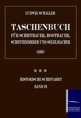 Schaller | Taschenbuch für Schiffbauer, Bootbauer, Schiffzimmerer und Segelmacher | Buch | 978-3-86195-074-5 | sack.de