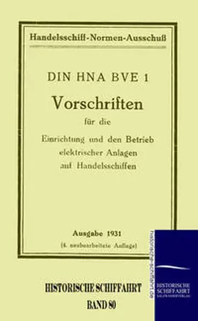 Handelsschiff-Normen-Ausschuß |  Vorschriften für die Einrichtung und den Betrieb elektrischer Anlagen auf Handelsschiffen | Buch |  Sack Fachmedien